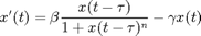 $$x'(t)=\beta \frac{x(t-\tau)}{1+x(t-\tau)^n}-\gamma x(t)$$