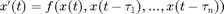 $$x'(t)=f(x(t),x(t-\tau_1),...,x(t-\tau_n))$$